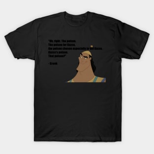 Kronk&#39;s Poison Quote (Emperor&#39;s New Groove) T-Shirt